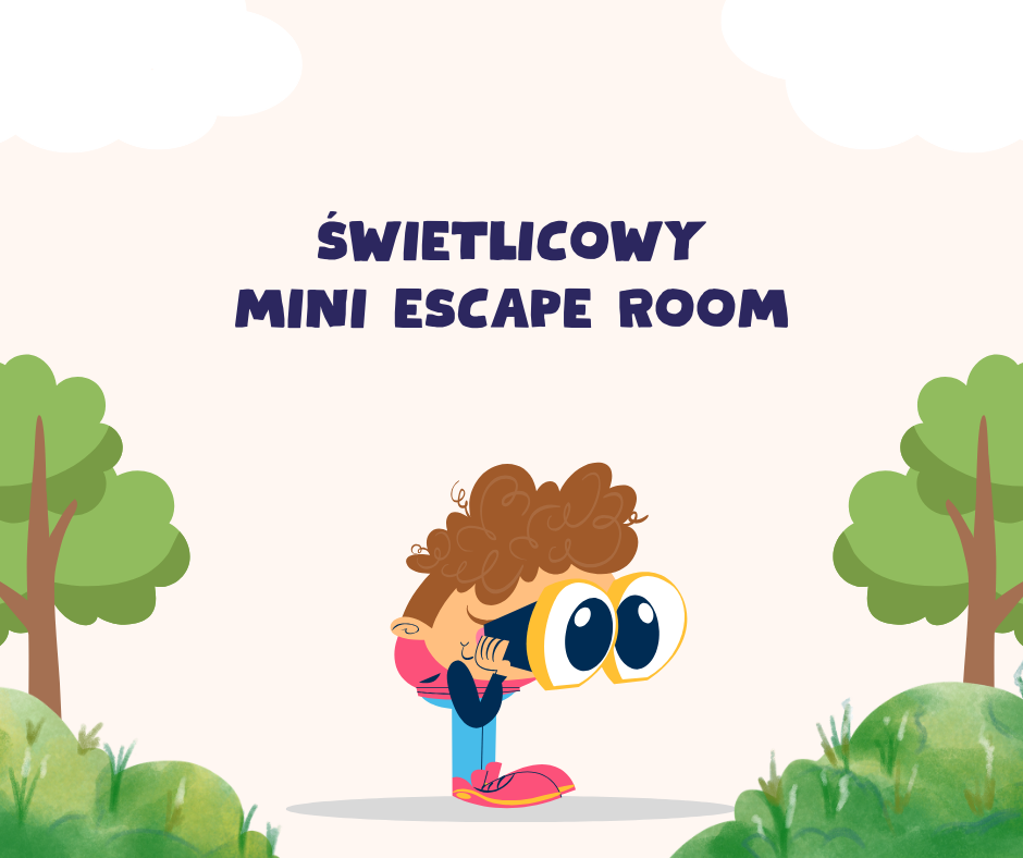 Przygoda, zabawa i nauka w tle, czyli świetlicowy „Mini Escape Room”